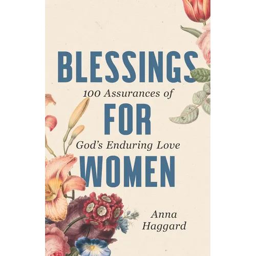 Blessings for Women: 100 Assurances of God's Enduring Love - Hardcover