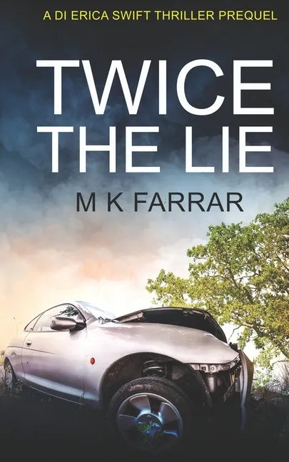 Twice the Lie: A DI Erica Swift Thriller Prequel - Paperback