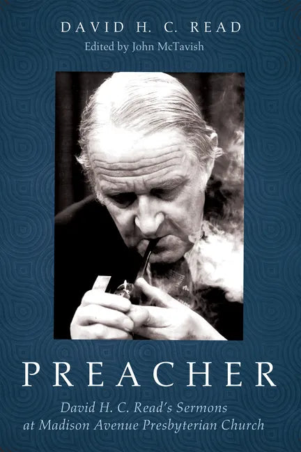Preacher: David H. C. Read's Sermons at Madison Avenue Presbyterian Church - Paperback