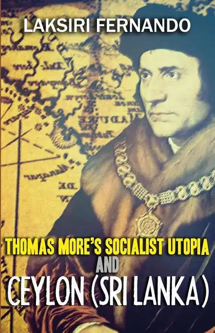 Thomas More's Socialist Utopia And Ceylon (Sri Lanka) - Paperback