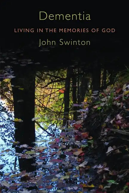 Dementia: Living in the Memories of God - Paperback
