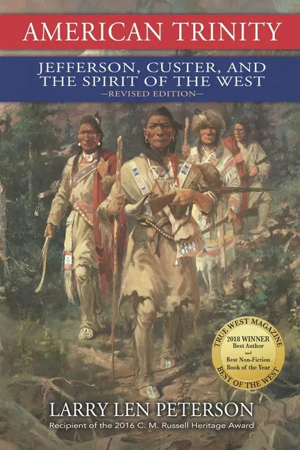 American Trinity: Jefferson, Custer, and the Spirit of the West, Revised Edition - Paperback