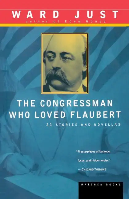 The Congressman Who Loved Flaubert: 21 Stories and Novellas - Paperback
