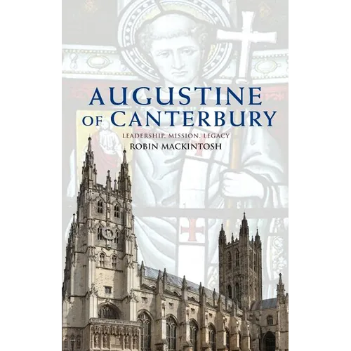 Augustine of Canterbury: Leadership, Mission and Legacy - Paperback
