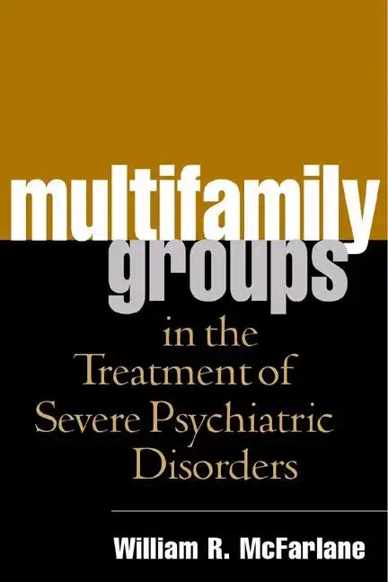 Multifamily Groups in the Treatment of Severe Psychiatric Disorders - Paperback