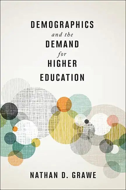Demographics and the Demand for Higher Education - Hardcover