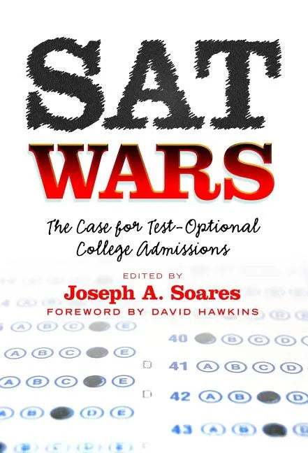 SAT Wars: The Case for Test-Optional Admissions - Paperback