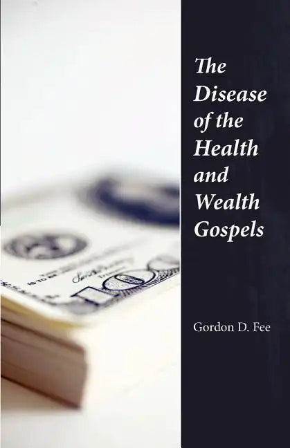 The Disease of the Health & Wealth Gospels - Paperback