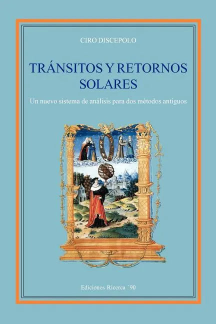 Transitos y Retornos Solares: Un nuevo sistema de analisis para dos metodos antiguos - Paperback