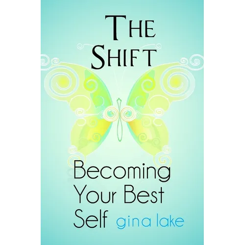 The Shift: Becoming Your Best Self - Paperback
