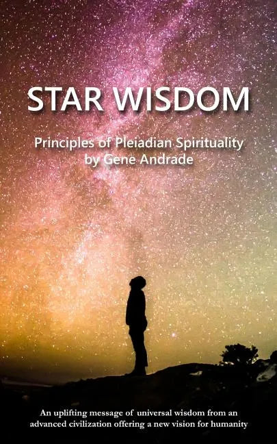 Star Wisdom: Principles of Pleiadian Spirituality - Paperback