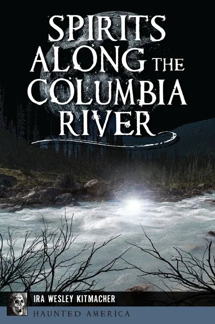Spirits Along the Columbia River - Paperback