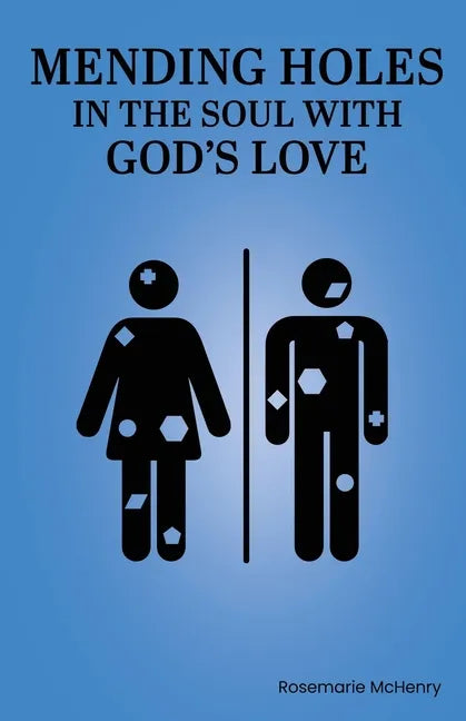 Mending Holes in the Soul With God's Love - Paperback
