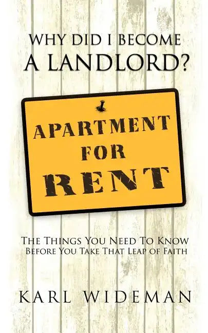 Why Did I Become a Landlord?: The Things You Need to Know Before You Take That Leap of Faith - Paperback