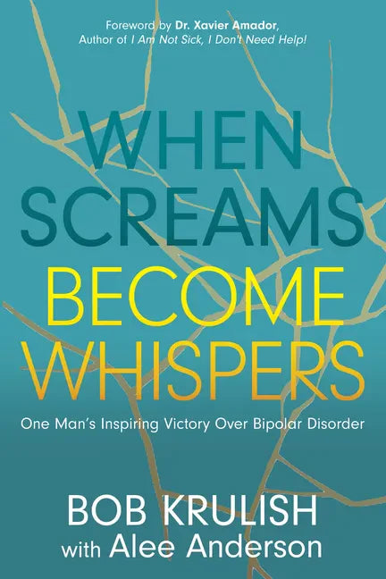 When Screams Become Whispers: One Man's Inspiring Victory Over Bipolar Disorder - Paperback