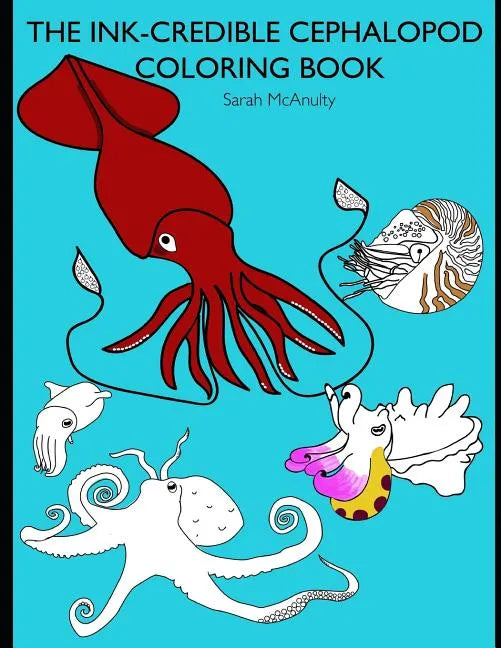 The Ink-Credible Cephalopod Coloring Book - Paperback