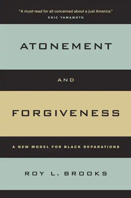 Atonement and Forgiveness: A New Model for Black Reparations - Paperback