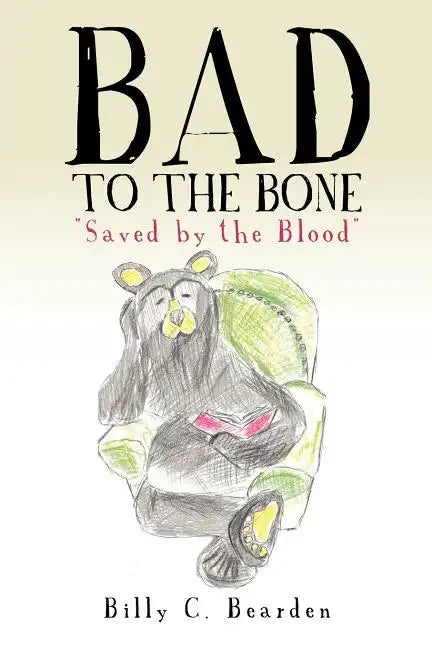 "Bad to the Bone" - Paperback