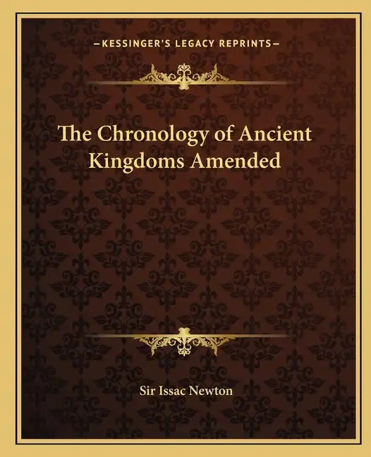 The Chronology of Ancient Kingdoms Amended - Paperback