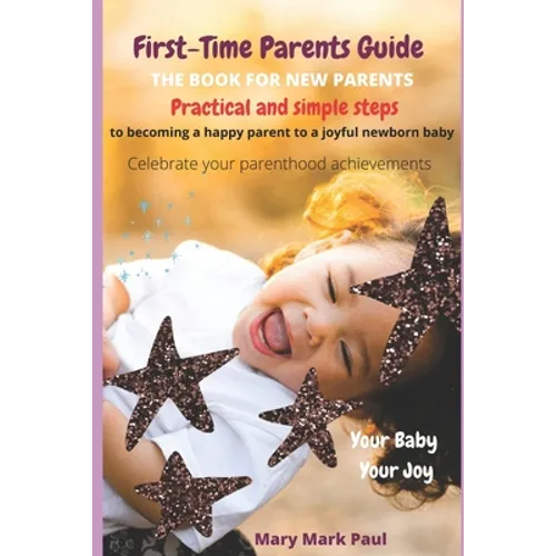 First-Time Parents Guide: The Book for New Parents - Paperback