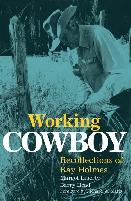 Working Cowboy: Recollections of Ray Holmes - Paperback
