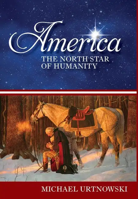 America: The North Star of Humanity - Hardcover