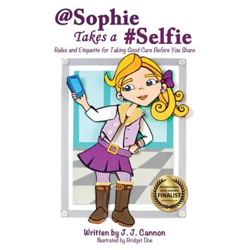 @Sophie Takes a #Selfie - Rules & Etiquette for Taking Good Care Before You Share - Paperback