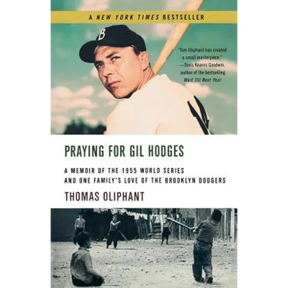Praying for Gil Hodges: A Memoir of the 1955 World Series and One Family's Love of the Brooklyn Dodgersc - Paperback