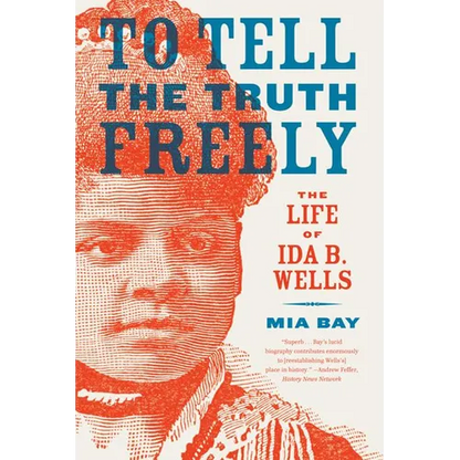 To Tell the Truth Freely: The Life of Ida B. Wells - Paperback