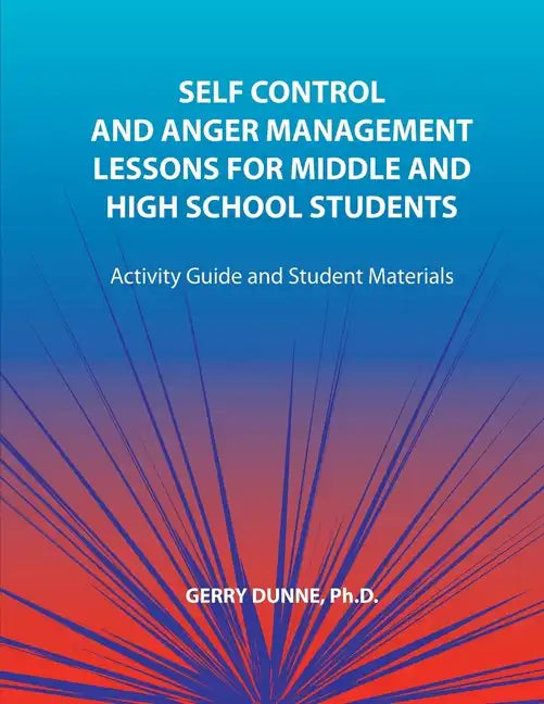 Self Control and Anger Management Lessons for Middle and High School Students - Paperback