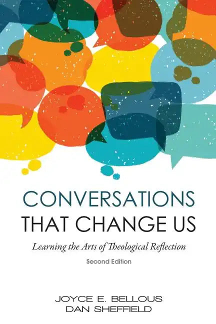 Conversations That Change Us - 2nd Edition: Learning the Arts of Theological Reflection - Paperback