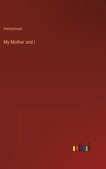 My Mother and I - Hardcover