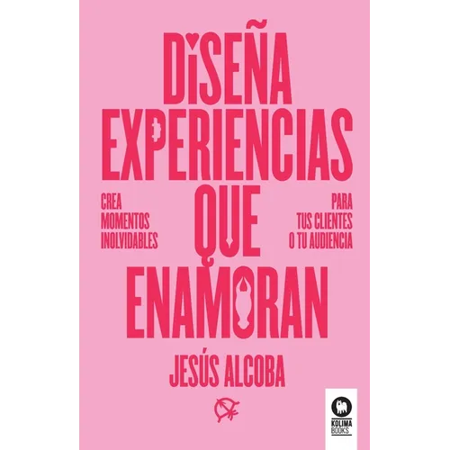 Diseña experiencias que enamoran - Paperback