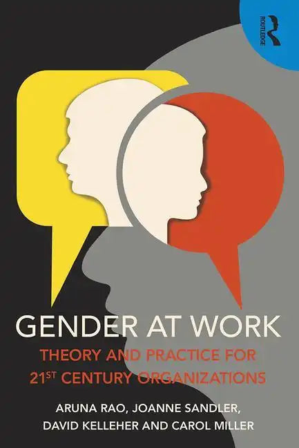 Gender at Work: Theory and Practice for 21st Century Organizations - Paperback