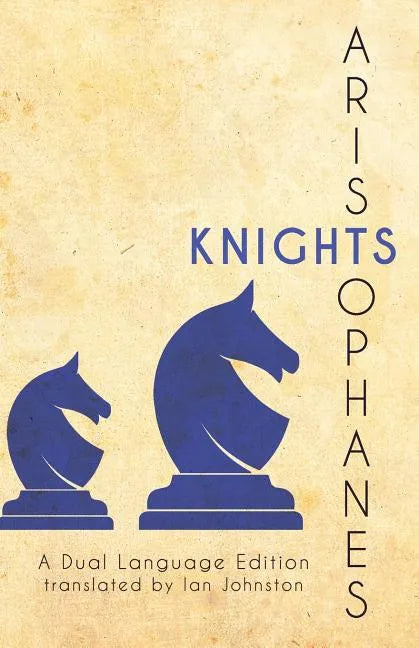 Aristophanes' Knights: A Dual Language Edition - Paperback