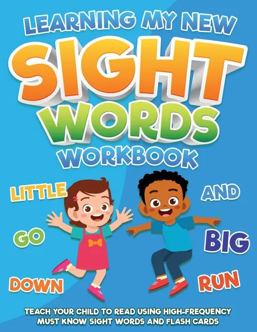 Learning My New Sight Words Workbook: Teach your child to read using high-frequency must know sight words and flash cards - Paperback