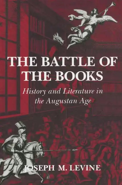 The Battle of the Books: History and Literature in the Augustan Age - Paperback