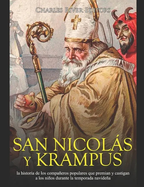 San Nicolás y Krampus: la historia de los compañeros populares que premian y castigan a los niños durante la temporada navideña - Paperback