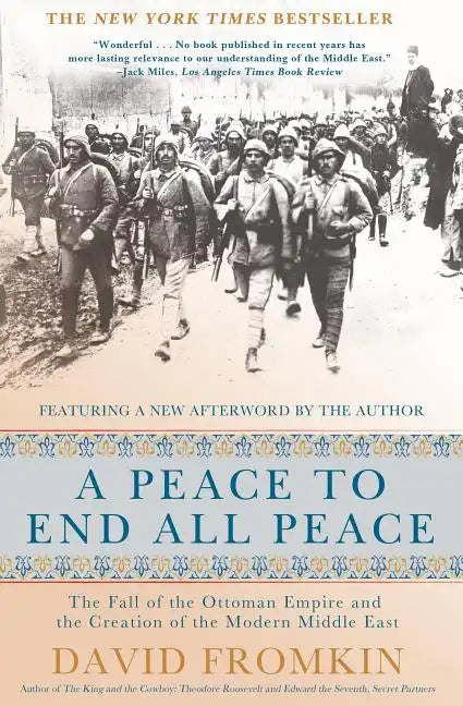 A Peace to End All Peace, 20th Anniversary Edition: The Fall of the Ottoman Empire and the Creation of the Modern Middle East - Paperback