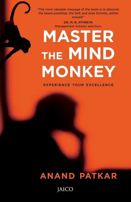 Master the Mind Monkey: Experience Your Excellence - Paperback
