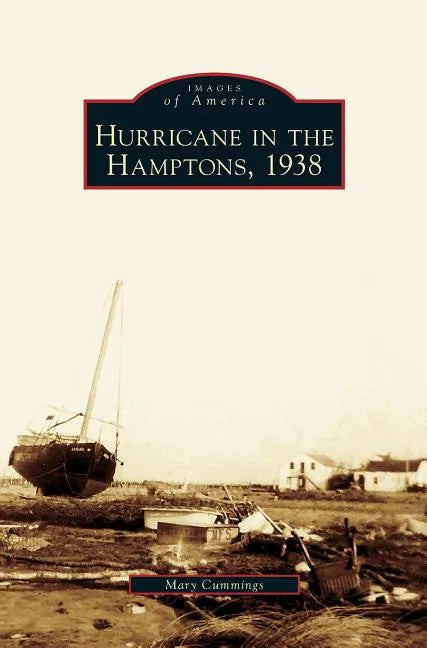 Hurricane in the Hamptons, 1938 - Hardcover