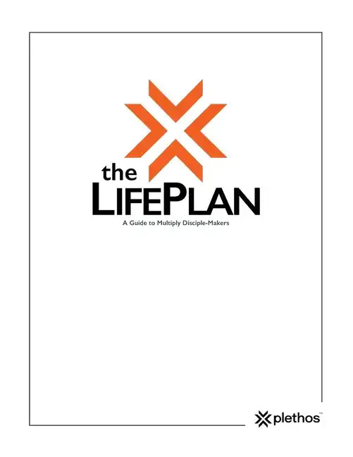 The Life Plan: A Guide to Multiply Disciple-Makers - Paperback