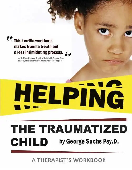 Helping The Traumatized Child: A Workbook For Therapists (Helpful Materials To Support Therapists Using TFCBT: Trauma-Focused Cognitive Behavioral Th - Paperback
