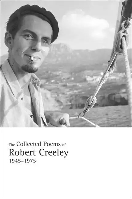 The Collected Poems of Robert Creeley, 1945-1975 - Paperback