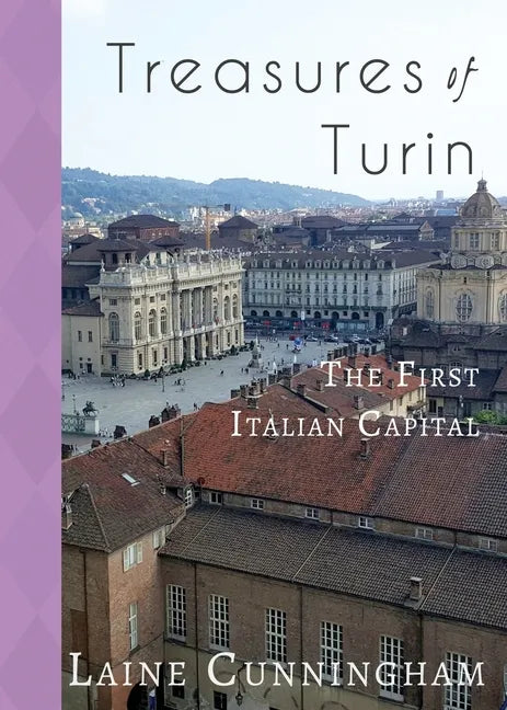 Treasures of Turin: The First Italian Capital - Paperback