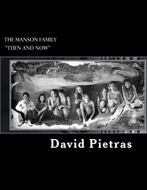 The Manson Family "Then and Now" - Paperback
