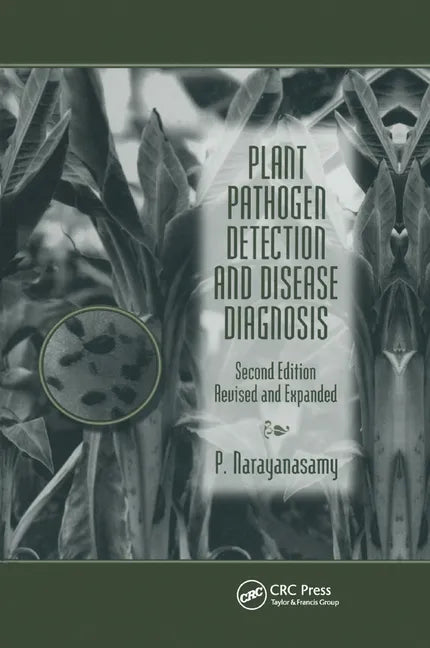 Plant Pathogen Detection and Disease Diagnosis - Paperback