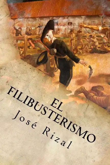 El Filibusterismo - Paperback