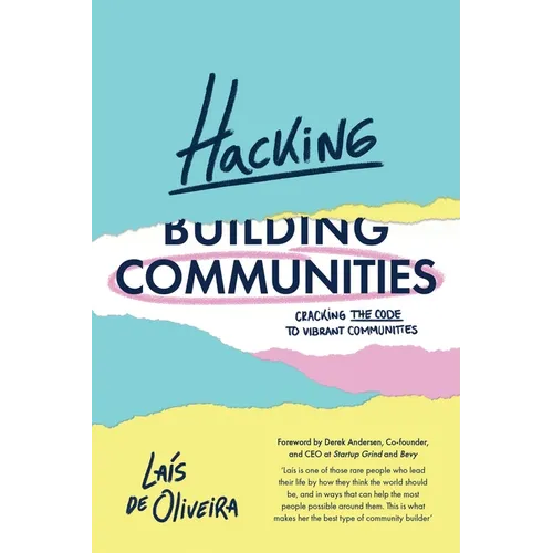 Hacking Communities: Cracking the Code to Vibrant Communities - Paperback