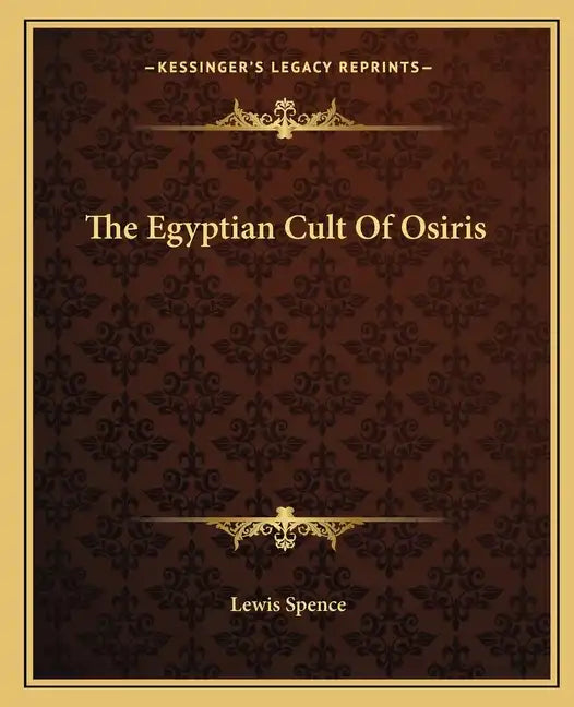 The Egyptian Cult of Osiris - Paperback